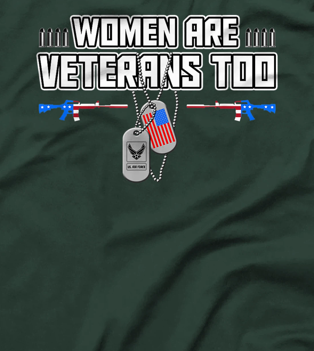 Women Are Veterans Too US AIR FORCE Dog Tag's Printed T-Shirt