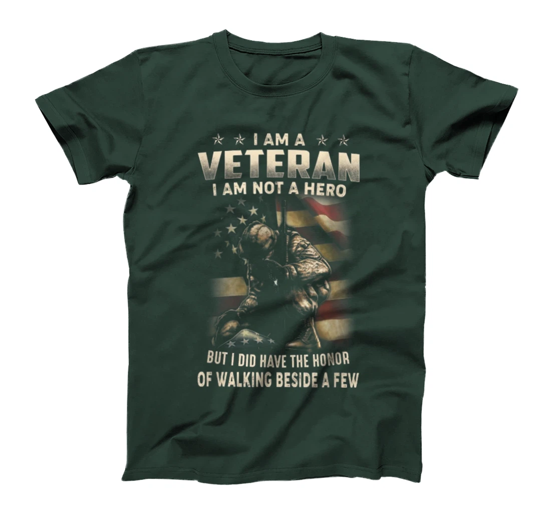 I Am A Veteran I Am Not A Hero But I Did Have The Honor T-Shirt