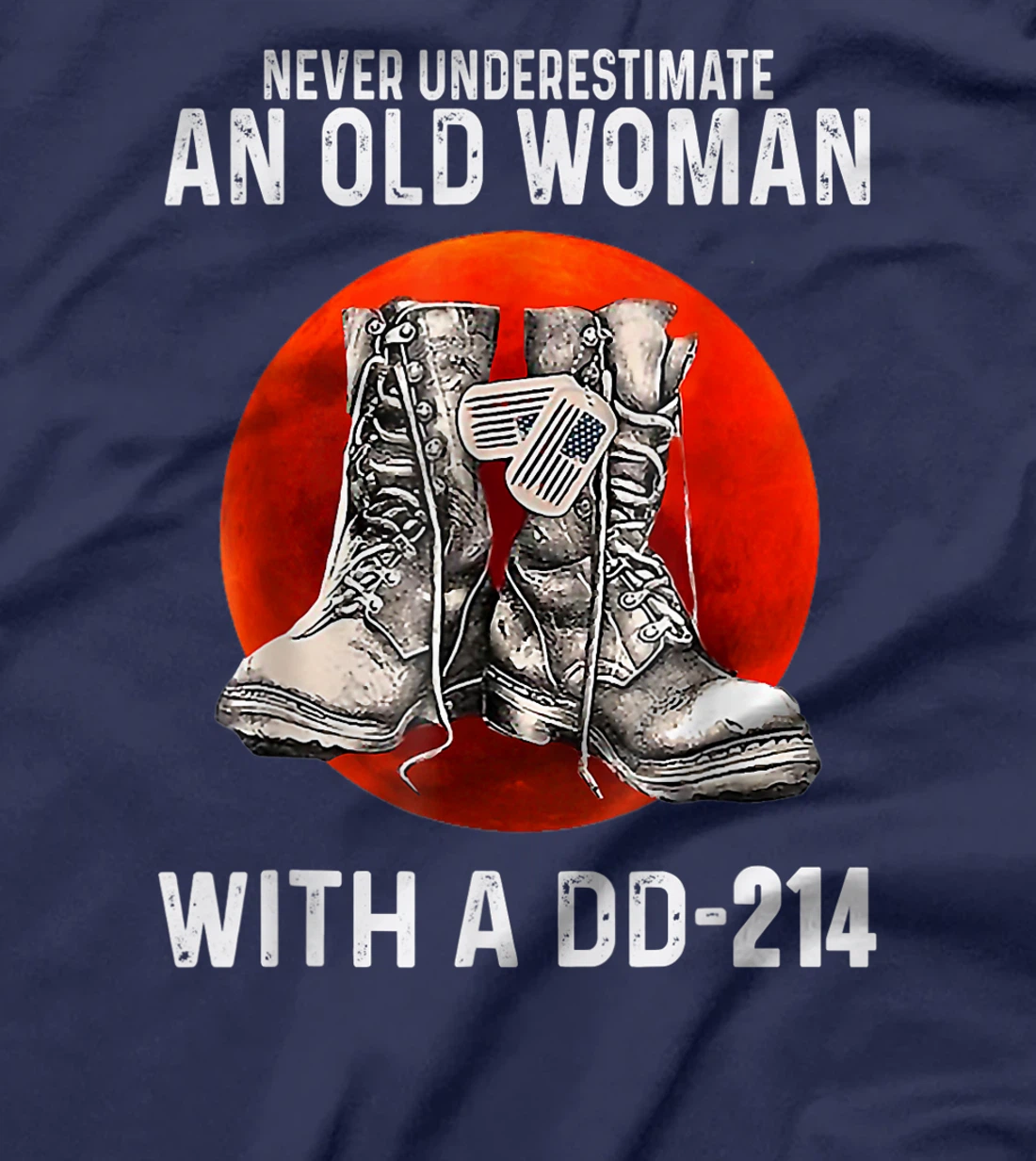 Never Underestimate An Old Woman With A DD-214 Funny Veteran T-Shirt