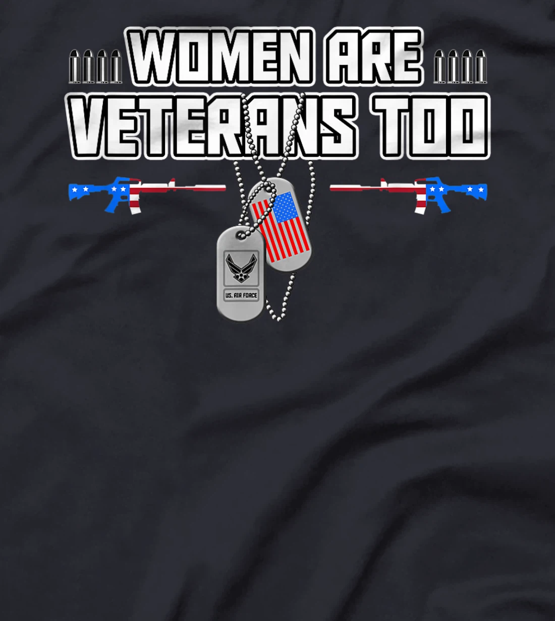 Women Are Veterans Too US AIR FORCE Dog Tag's Printed T-Shirt