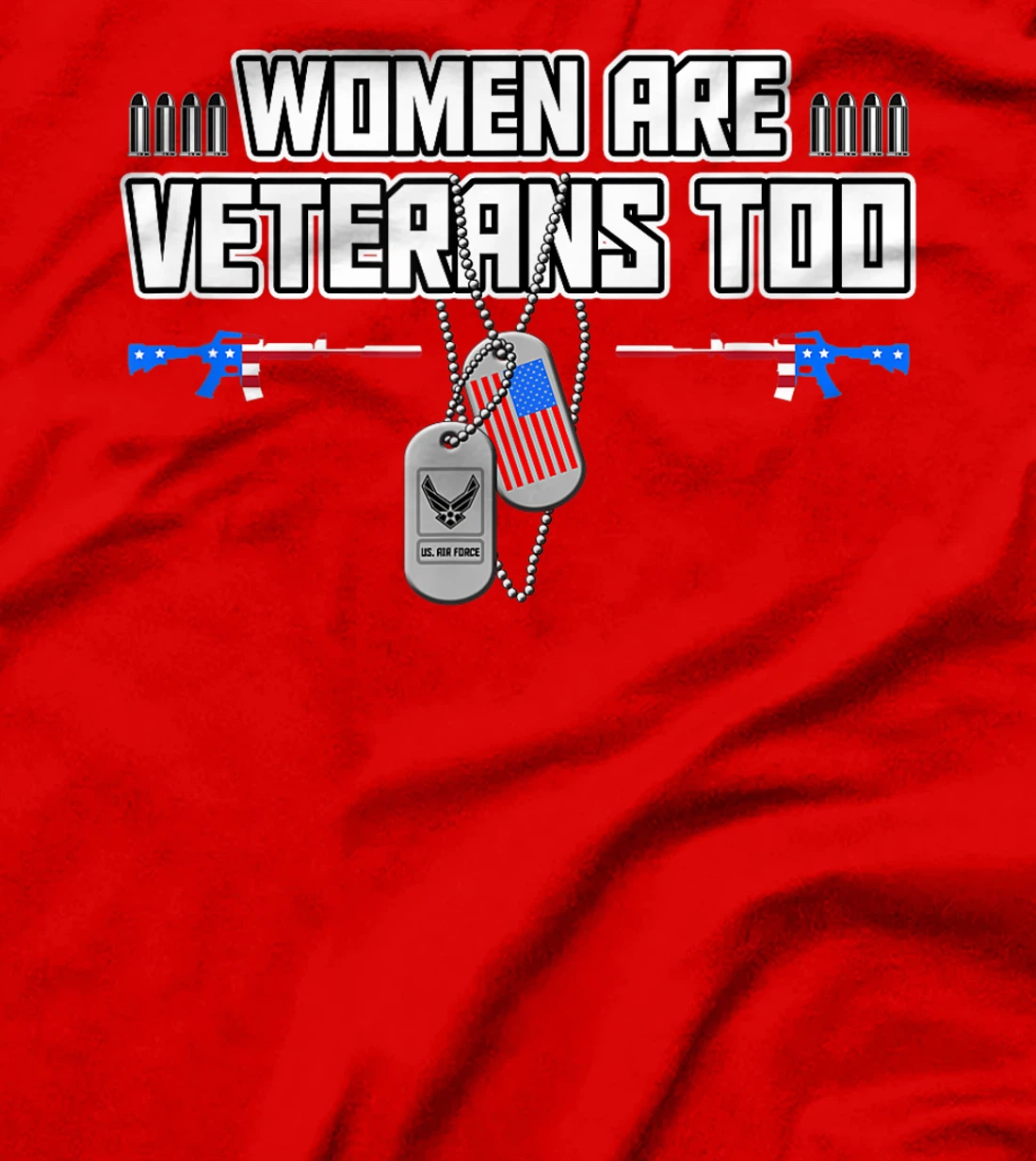 Women Are Veterans Too US AIR FORCE Dog Tag's Printed T-Shirt