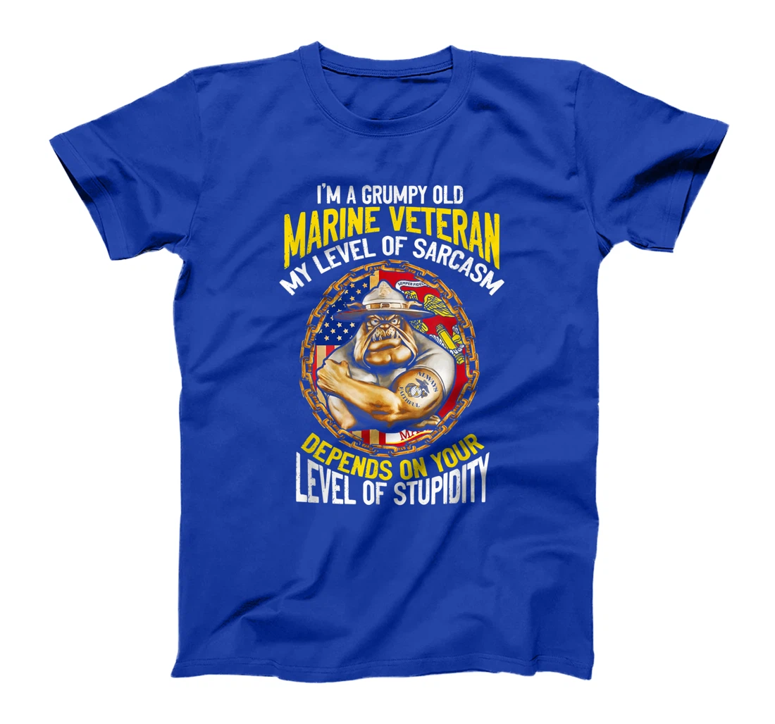 I'm A Grumpy Old Marine Veteran My Level Of Sarcasm Depends T-Shirt
