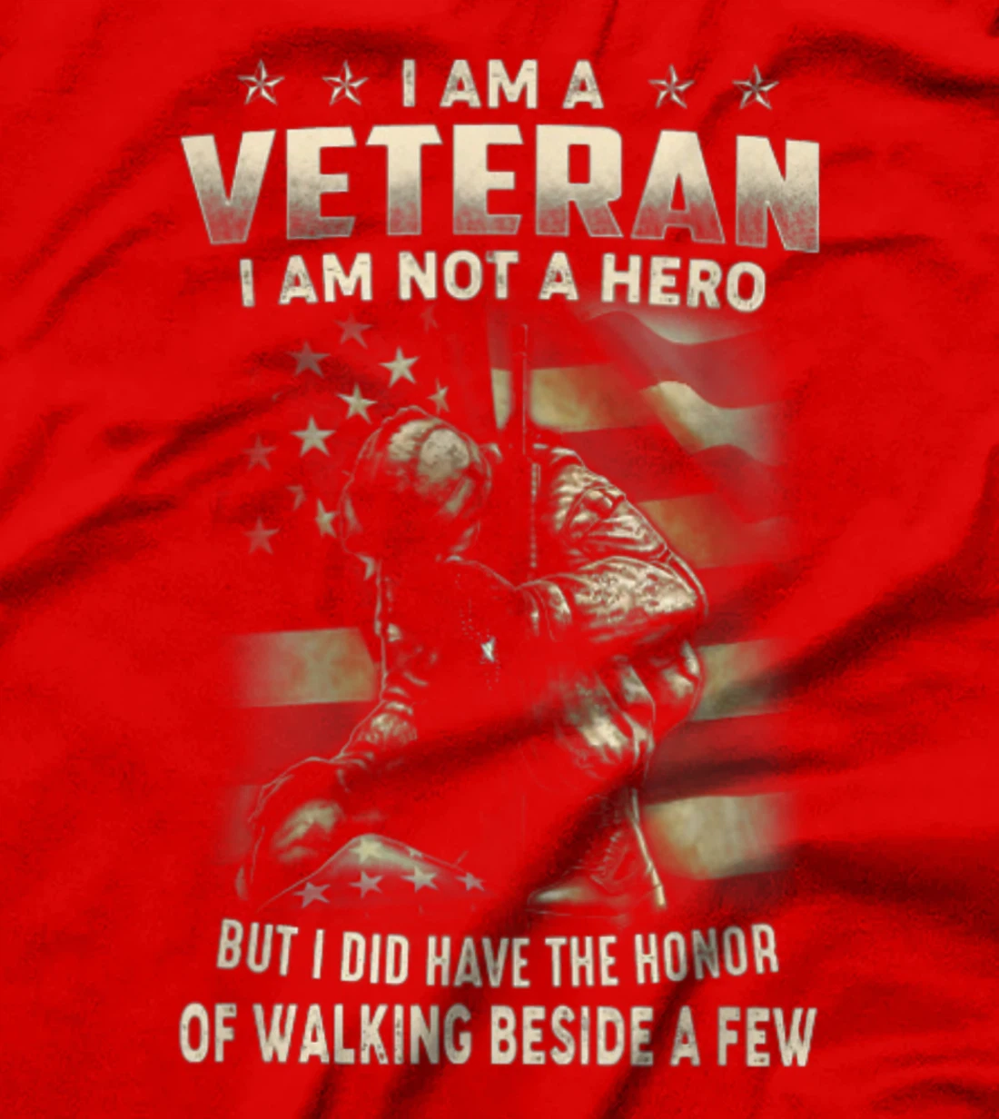 I Am A Veteran I Am Not A Hero But I Did Have The Honor T-Shirt