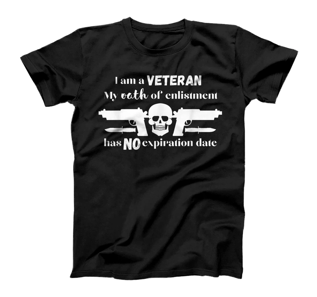 I am a Veteran Oath of Enlistment Never Expires T-Shirt