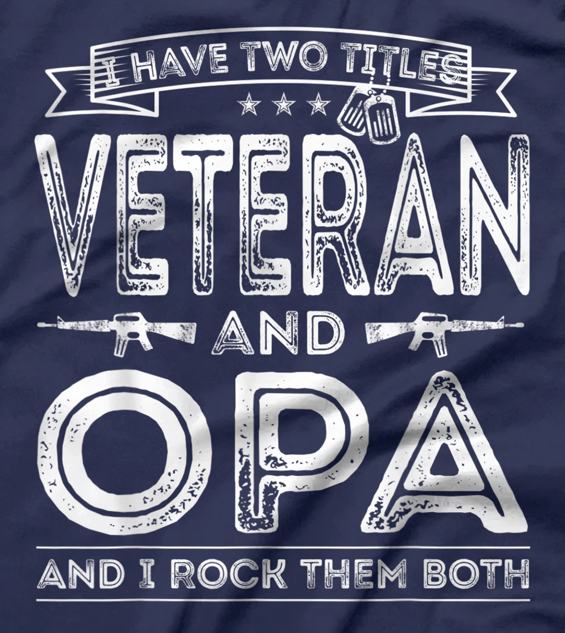Mens I have two titles Veteran and Opa Funny Sayings Gifts T-Shirt