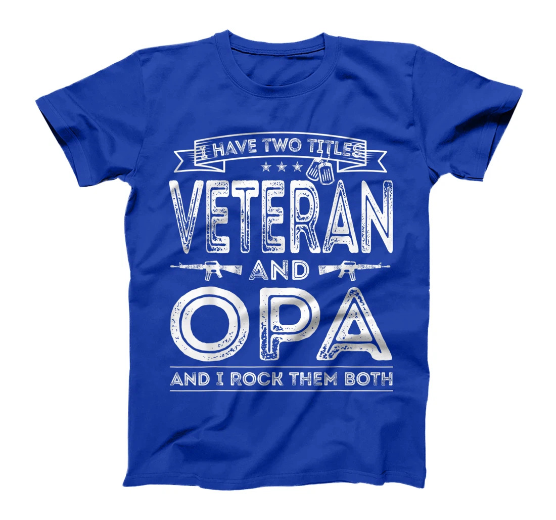 Mens I have two titles Veteran and Opa Funny Sayings Gifts T-Shirt