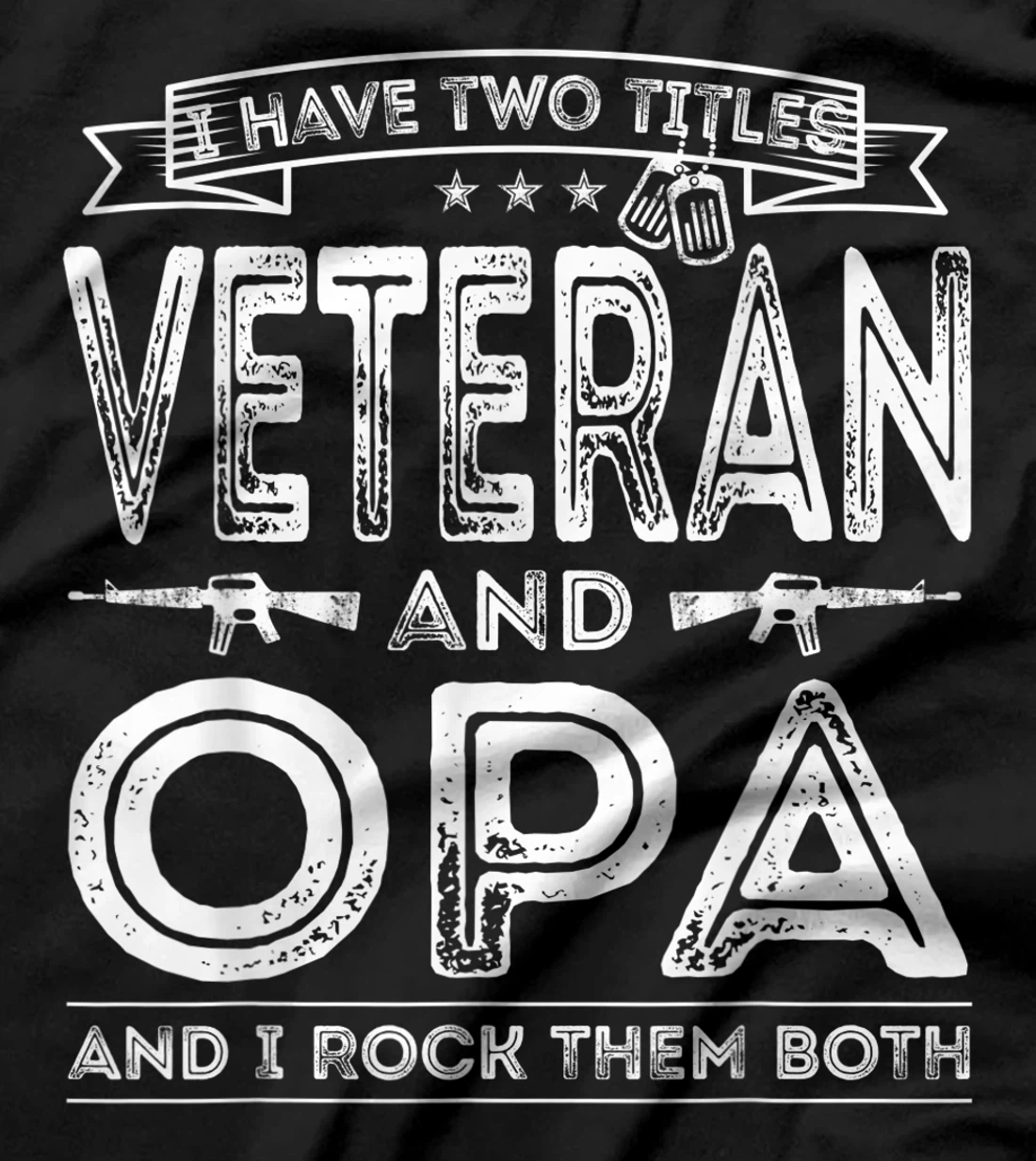 Mens I have two titles Veteran and Opa Funny Sayings Gifts T-Shirt