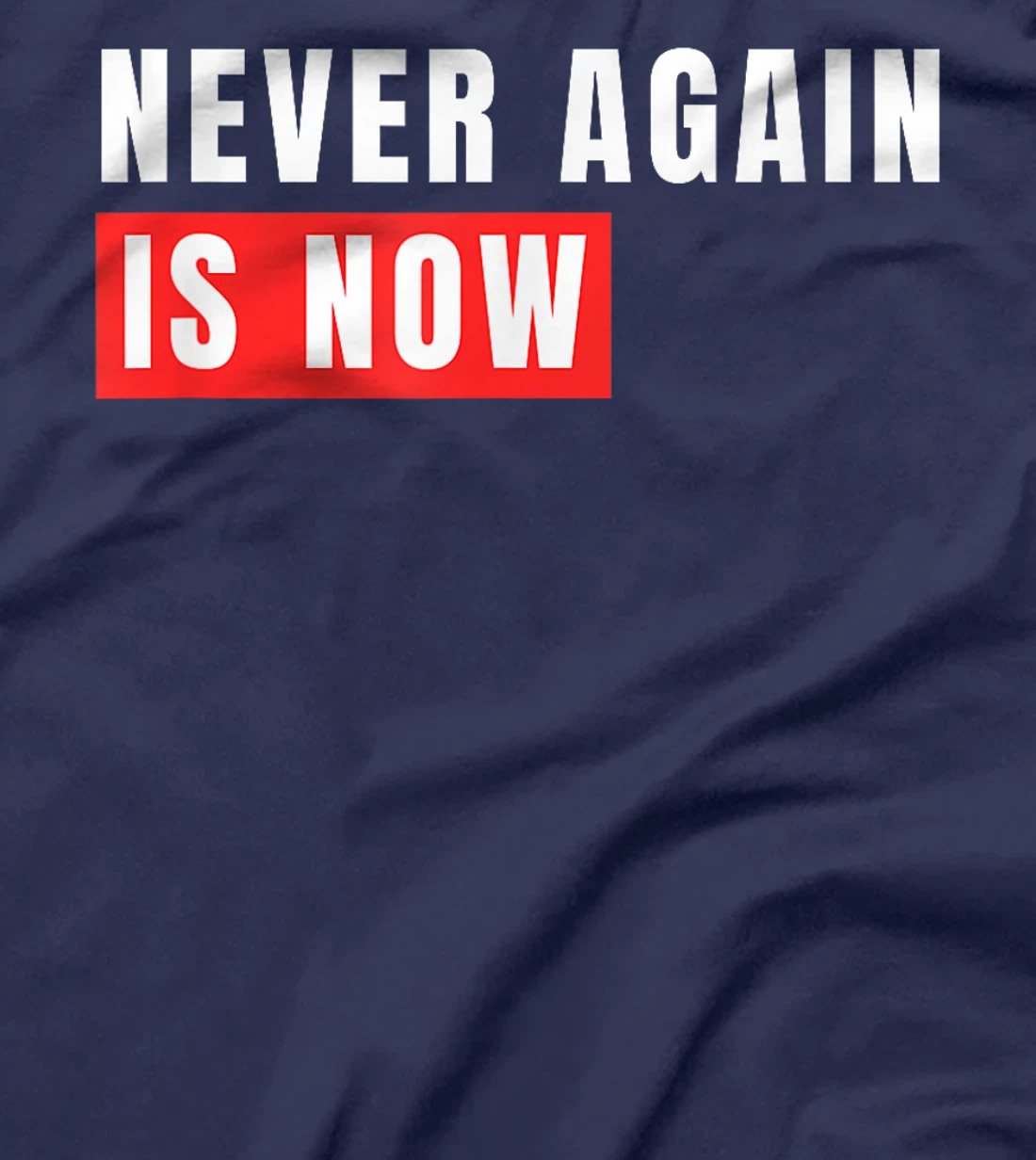 Never Again Is Now - Support for Jews and Israel T-Shirt