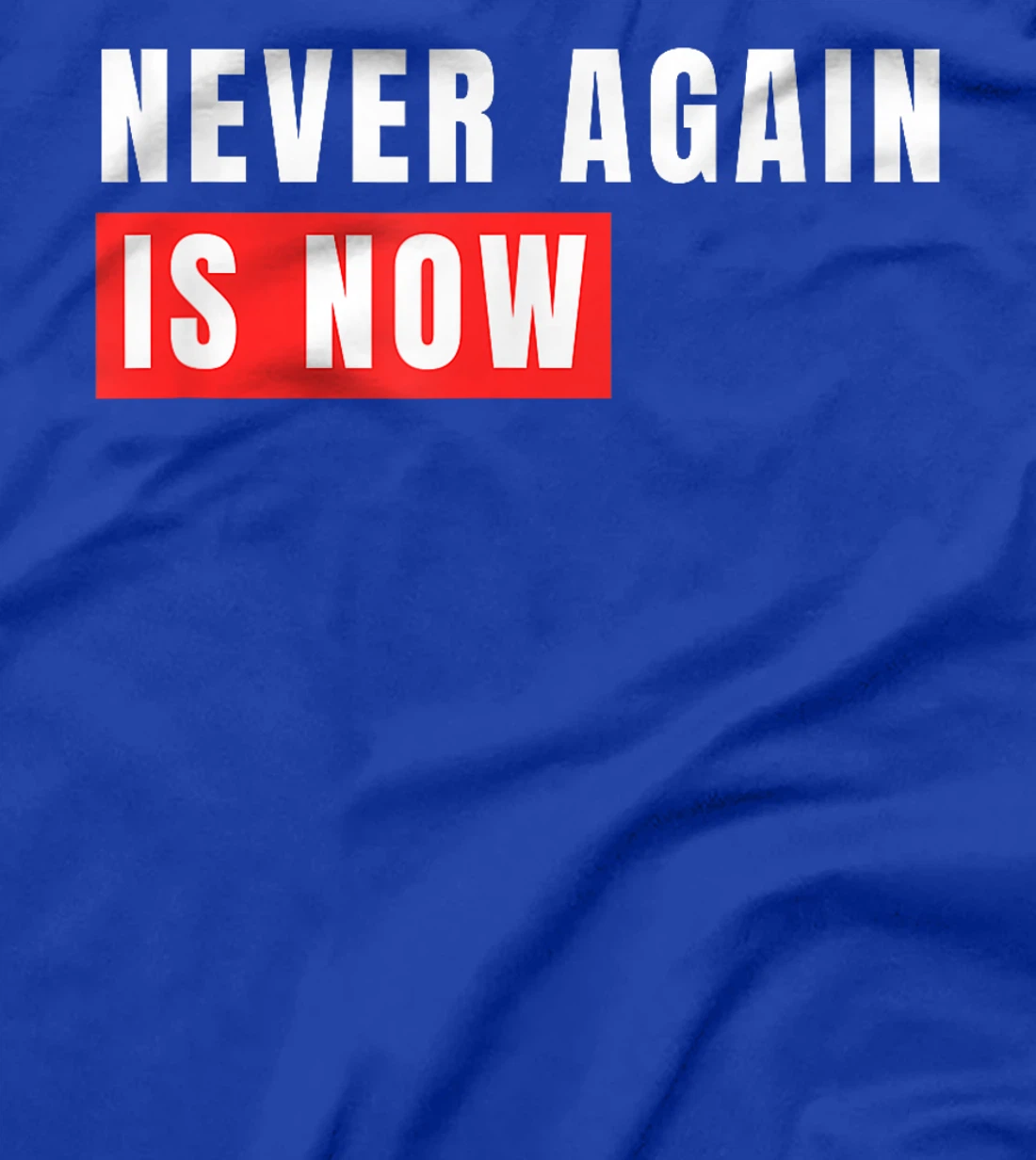 Never Again Is Now - Support for Jews and Israel T-Shirt