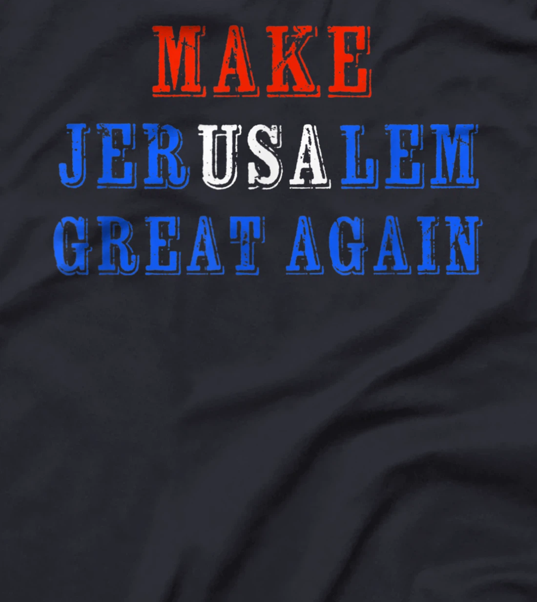 Make Jerusalem Great Again Israel American Friendship Gift T-Shirt