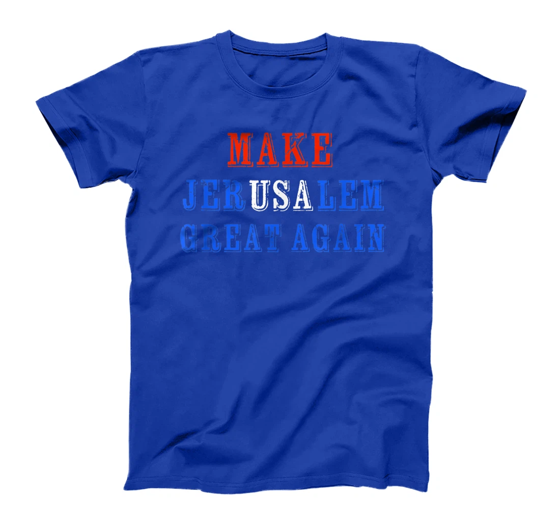 Make Jerusalem Great Again Israel American Friendship Gift T-Shirt