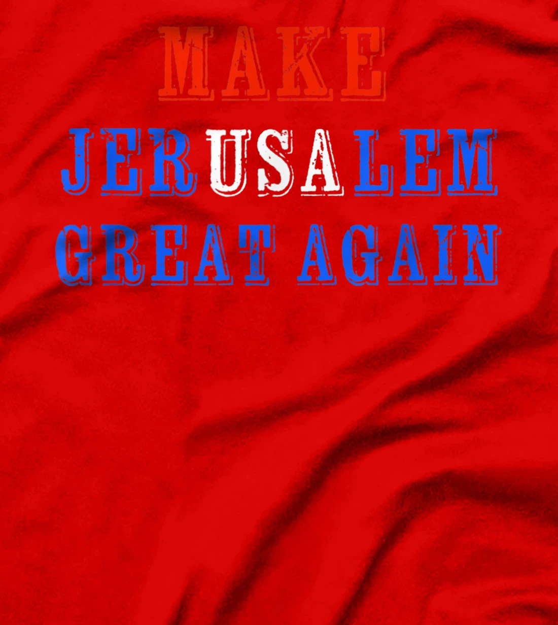 Make Jerusalem Great Again Israel American Friendship Gift T-Shirt