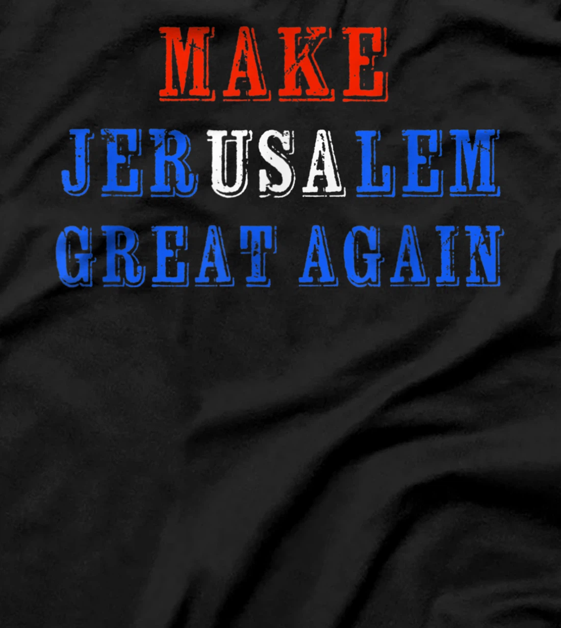 Make Jerusalem Great Again Israel American Friendship Gift T-Shirt