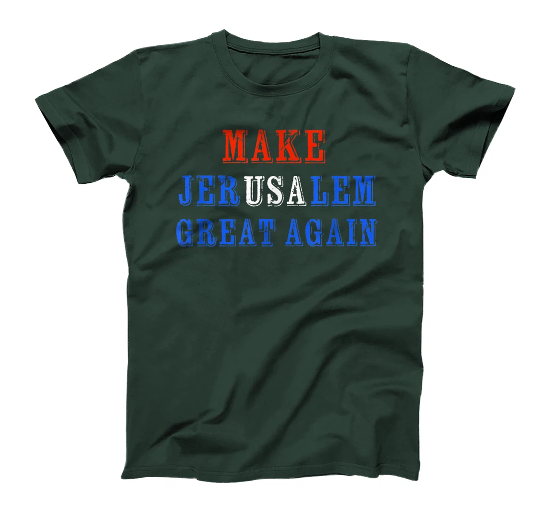 Make Jerusalem Great Again Israel American Friendship Gift T-Shirt