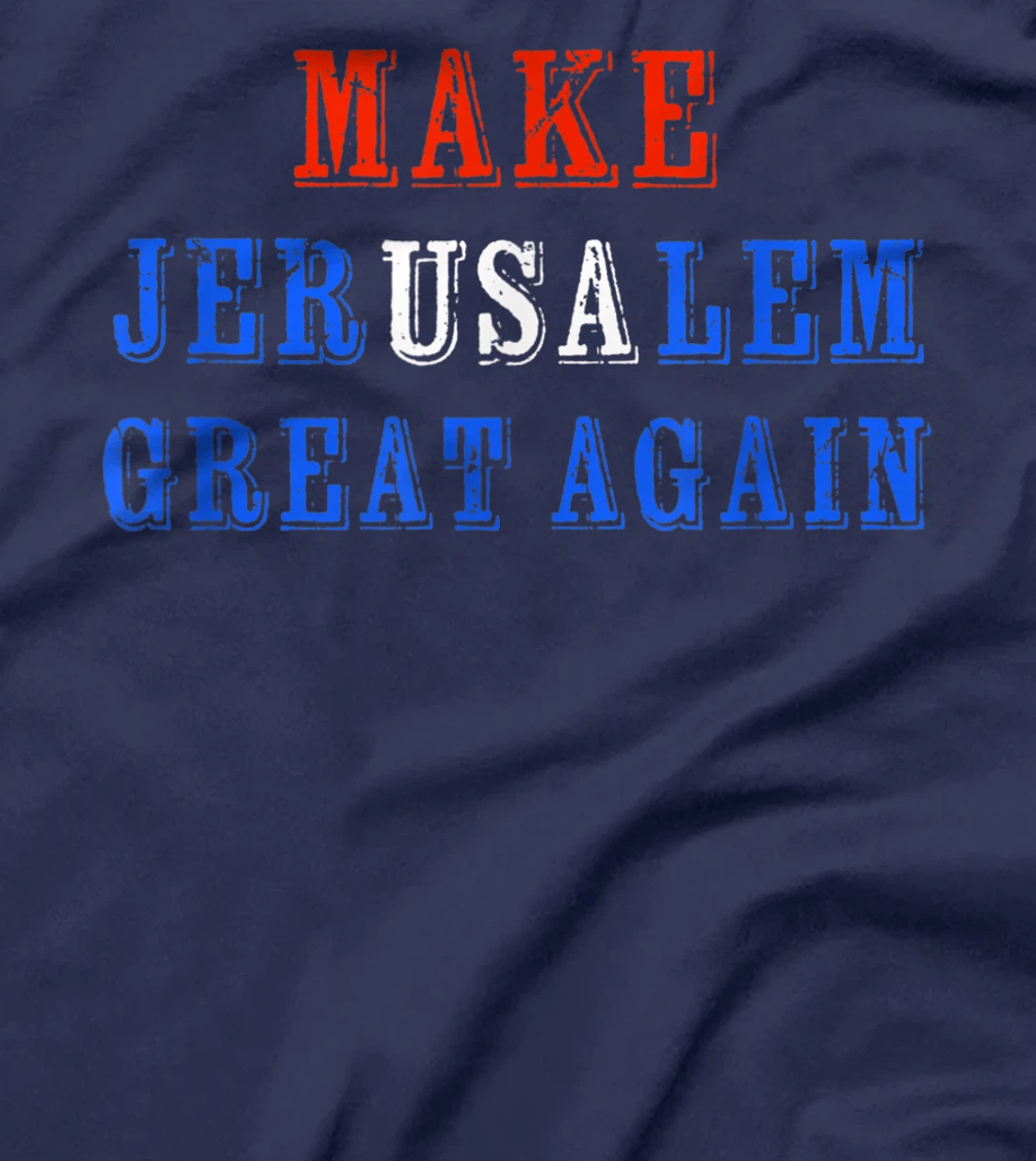 Make Jerusalem Great Again Israel American Friendship Gift T-Shirt
