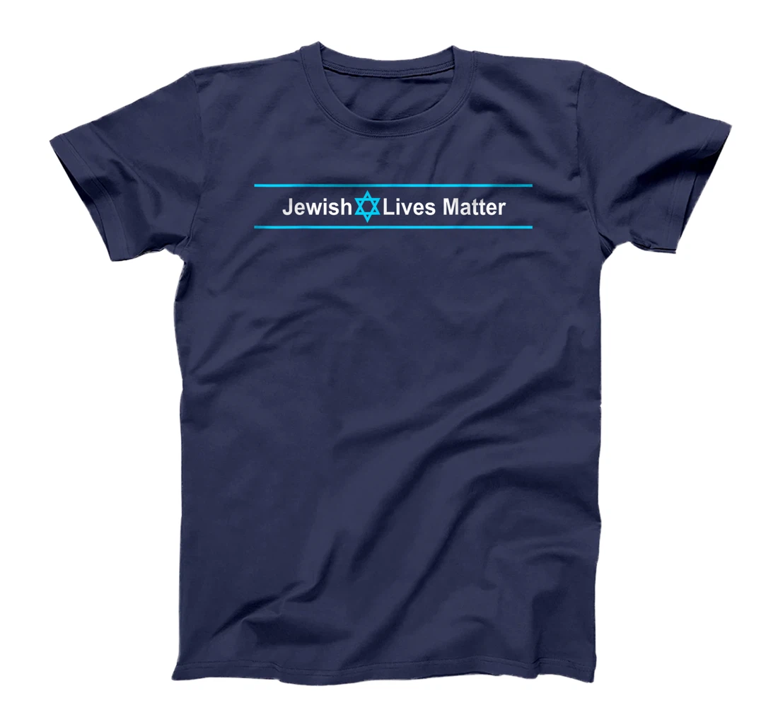 Jewish Lives Matter - Stand Up to Hate and Stand with Israel T-Shirt