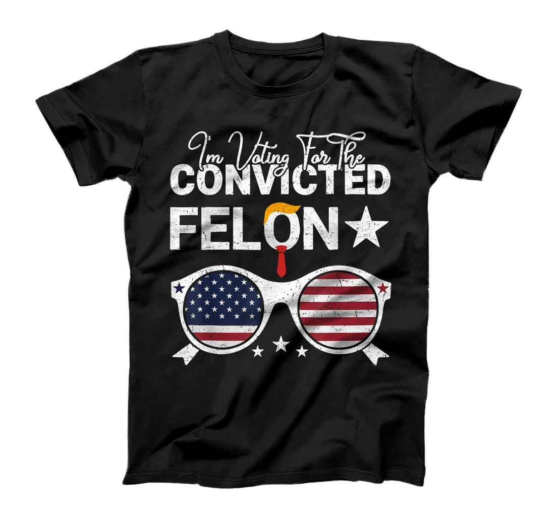 Trump 2024 Convicted Felon I Am Voting Convicted Felon 2024 T-Shirt