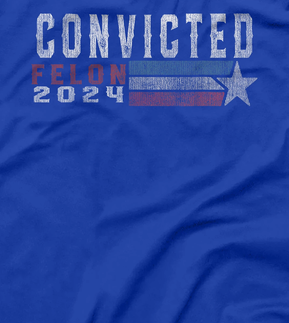 Trump 2024 Convicted Felon, I'm Voting Convicted Felon 2024 T-Shirt
