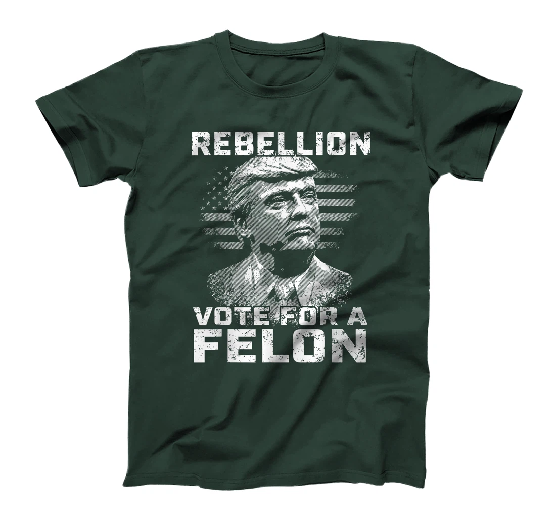 Womens Rebellion Vote For A Felon, The Convicted Felon Trump 2024 T-Shirt