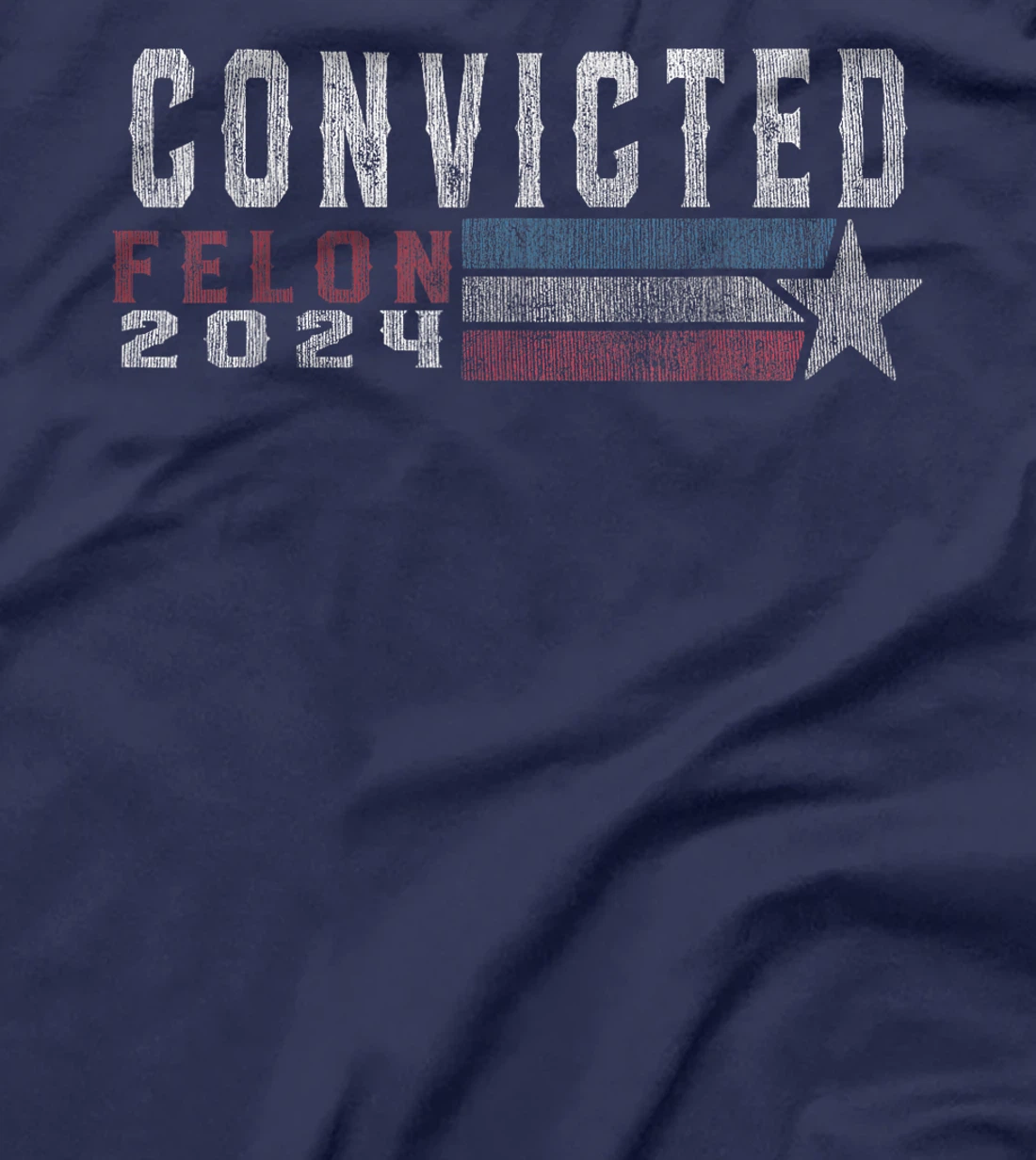 Trump 2024 Convicted Felon, I'm Voting Convicted Felon 2024 T-Shirt