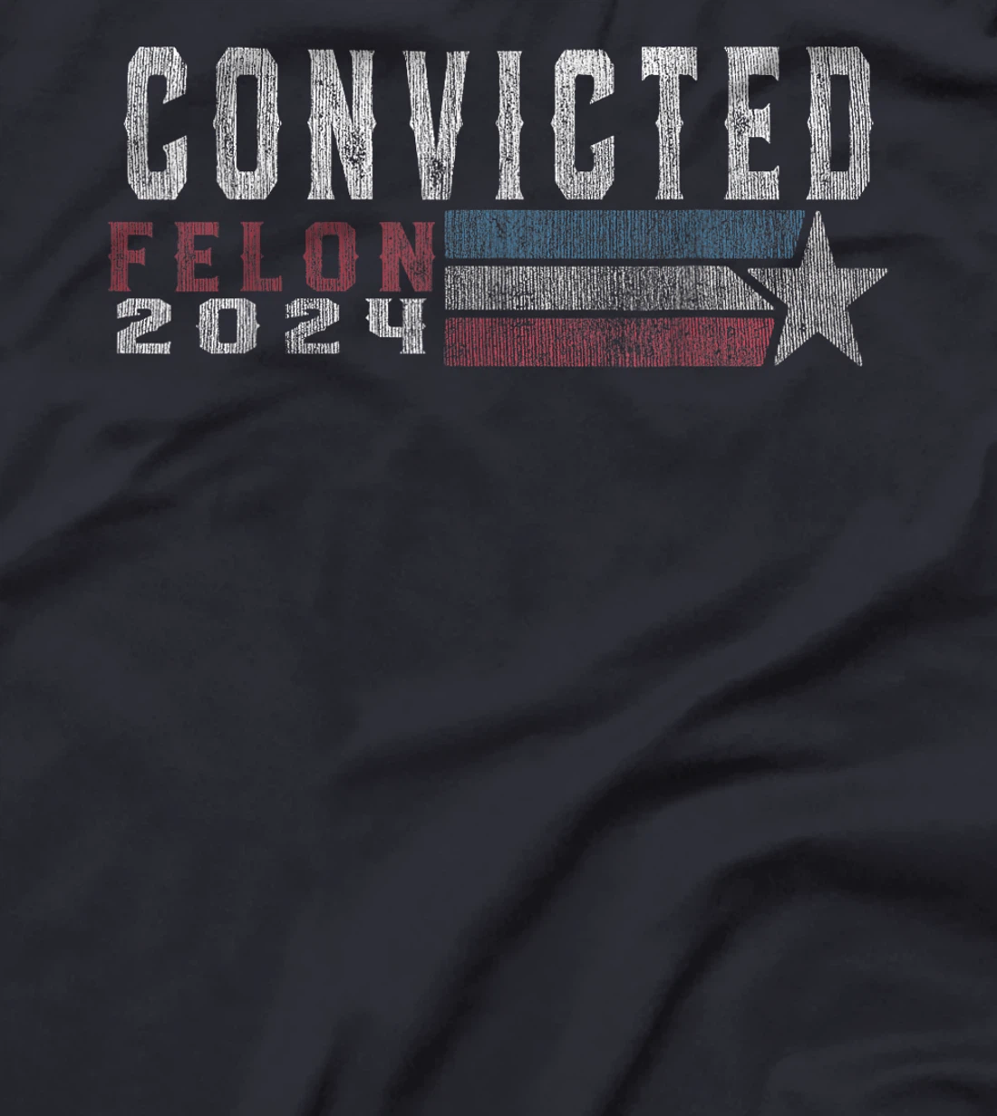 Trump 2024 Convicted Felon, I'm Voting Convicted Felon 2024 T-Shirt