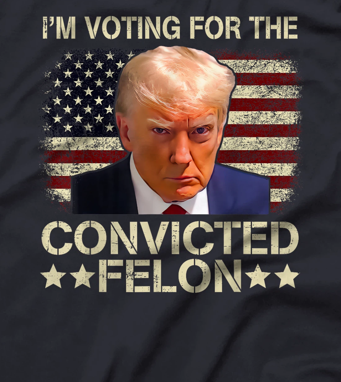 Trump 2024 Convicted Felon, I'm Voting Convicted Felon 2024 T-Shirt