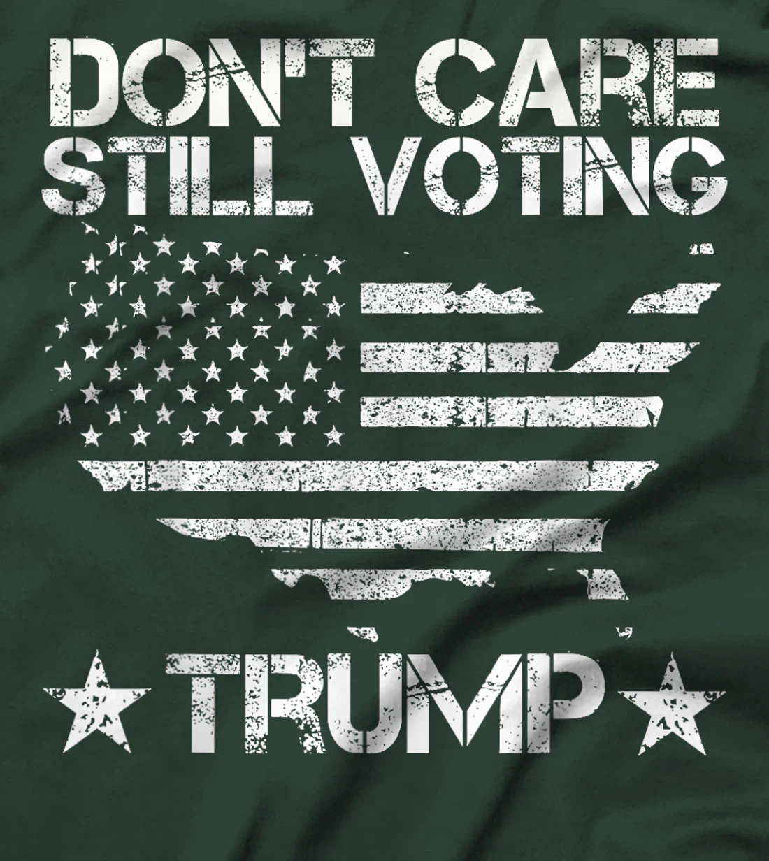 American Flag, Don't Care, Still Voting Trump Pro Donald T-Shirt