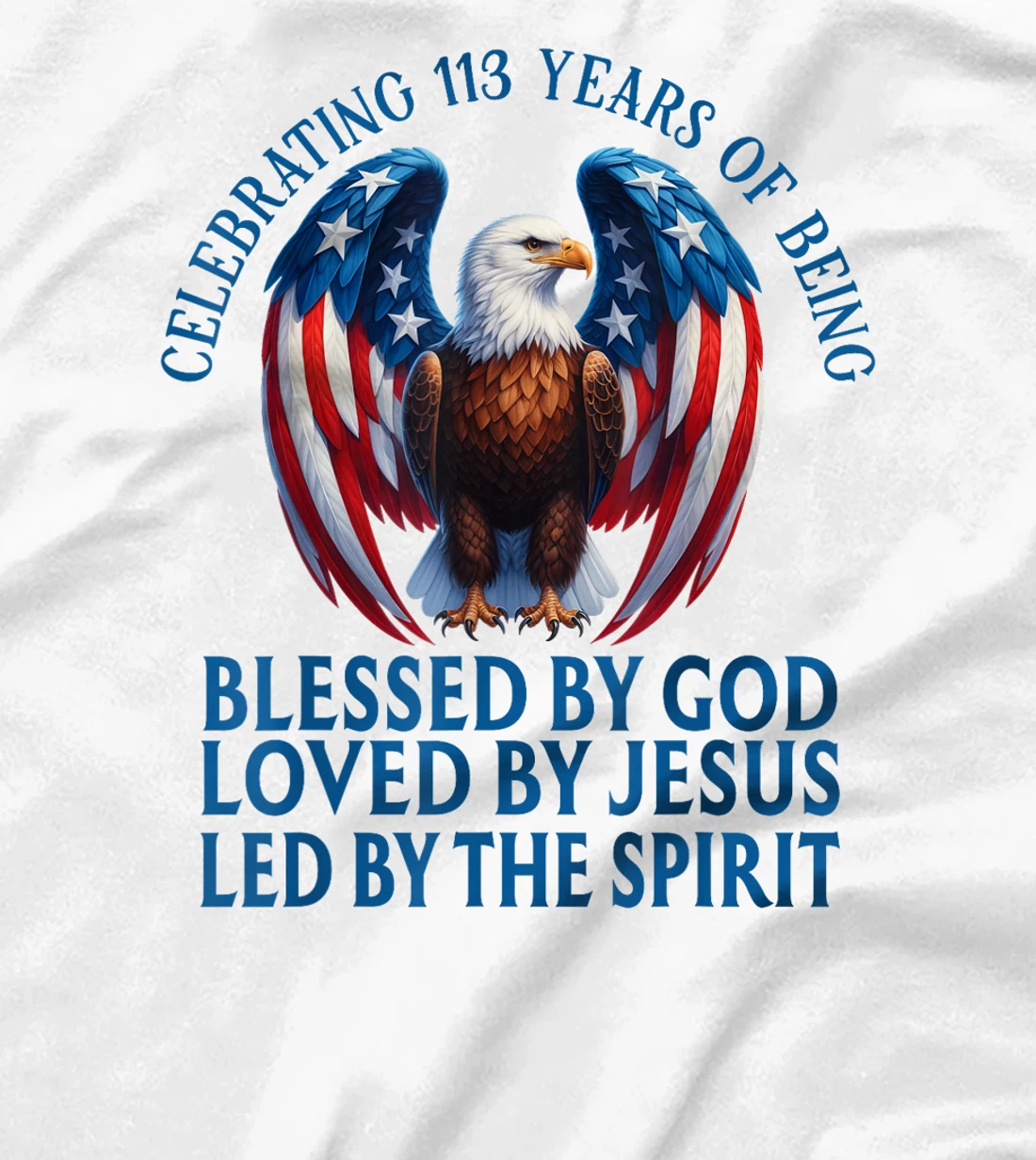 Blessed By God For 113 Years Christian Eagle Birthday T-Shirt