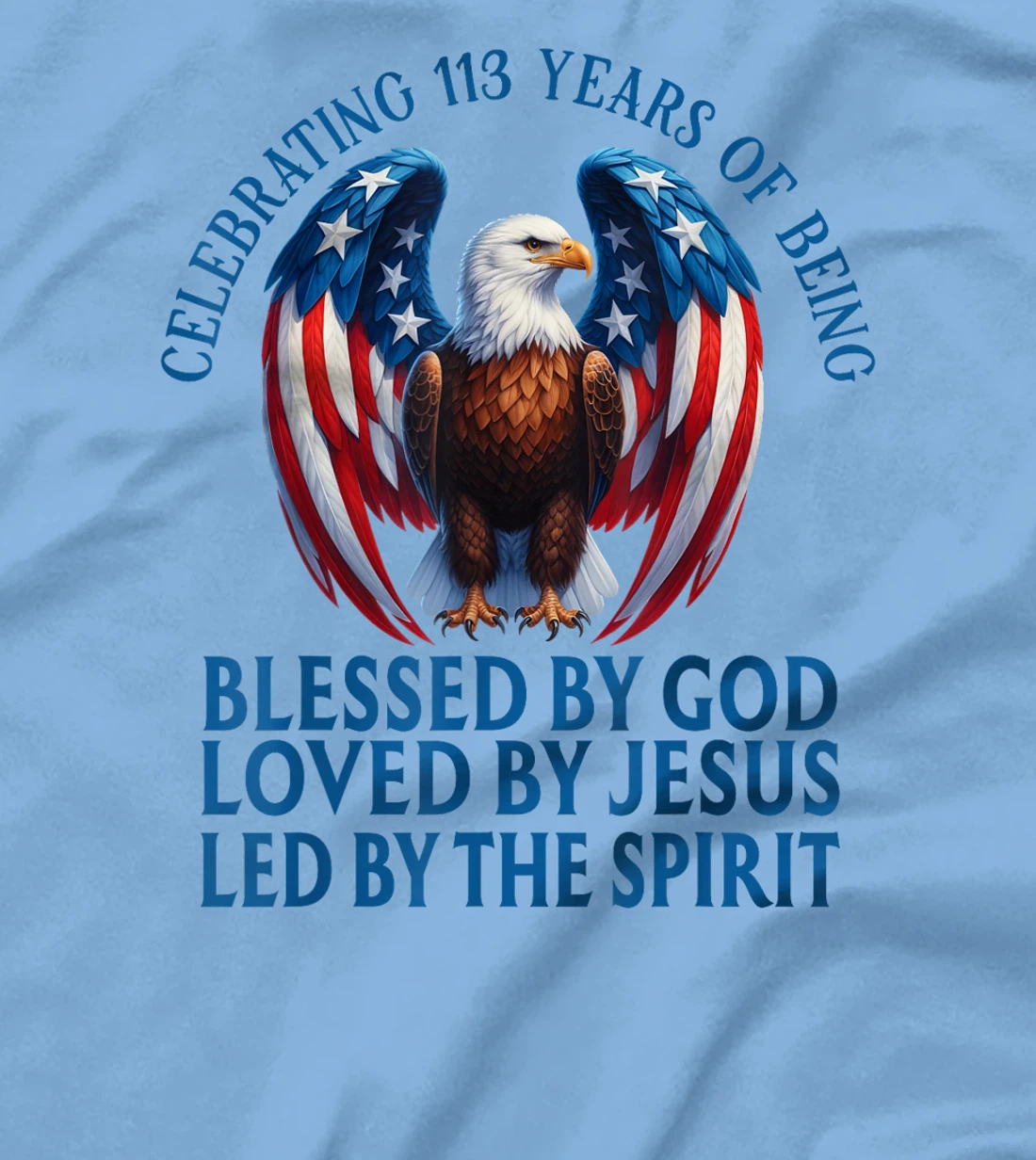 Blessed By God For 113 Years Christian Eagle Birthday T-Shirt
