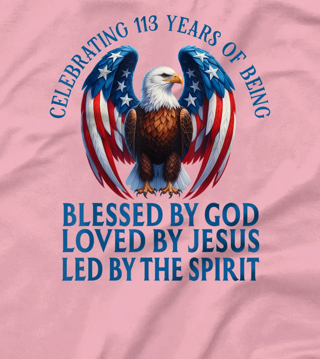Blessed By God For 113 Years Christian Eagle Birthday T-Shirt