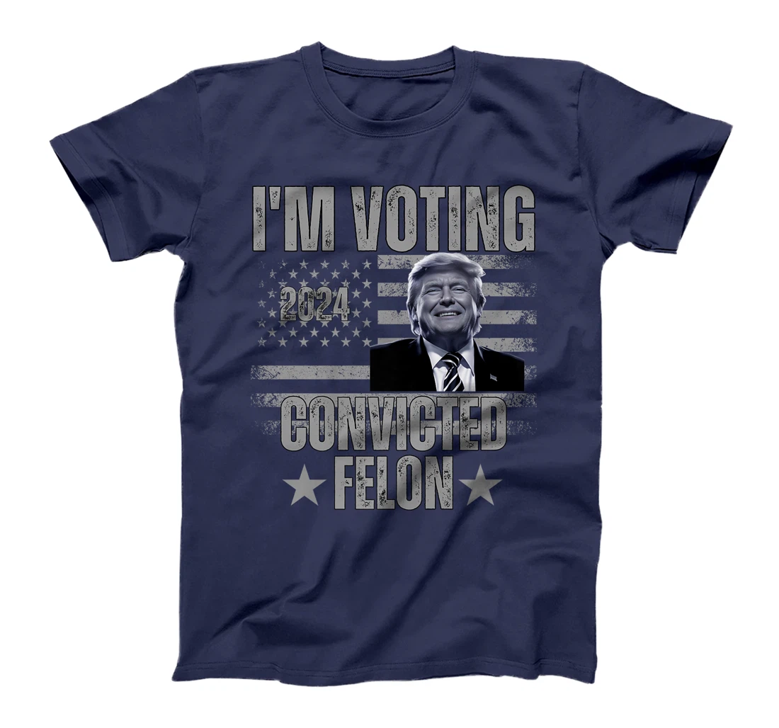I'm Voting Convicted Felon Funny Pro Trump 2024 Premium T-Shirt