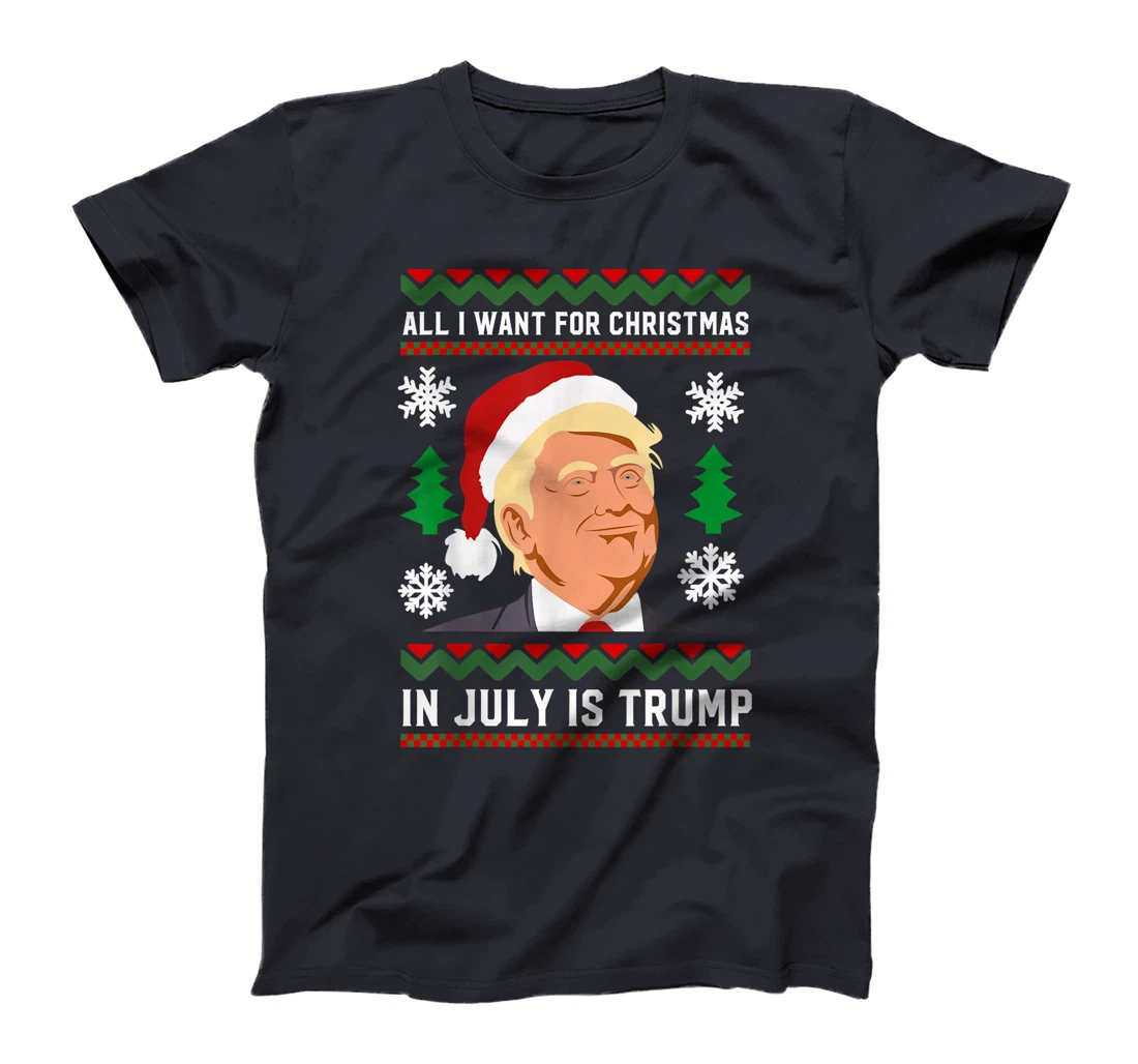 All I Want for Christmas in July Is Trump Funny Santa Summer T-Shirt