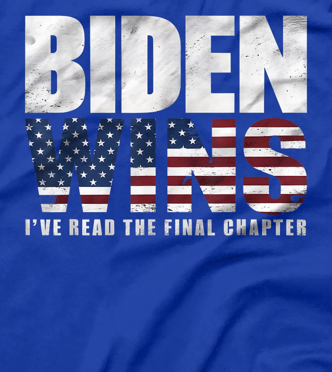 Trump Wins I've Read The Final Chapter, Trump T-Shirt
