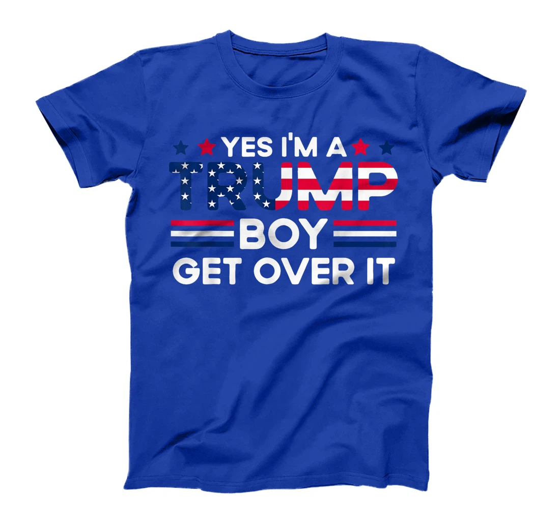 Yes I'm A Trump Boy Get Over It Trump 47 American Flag girls T-Shirt