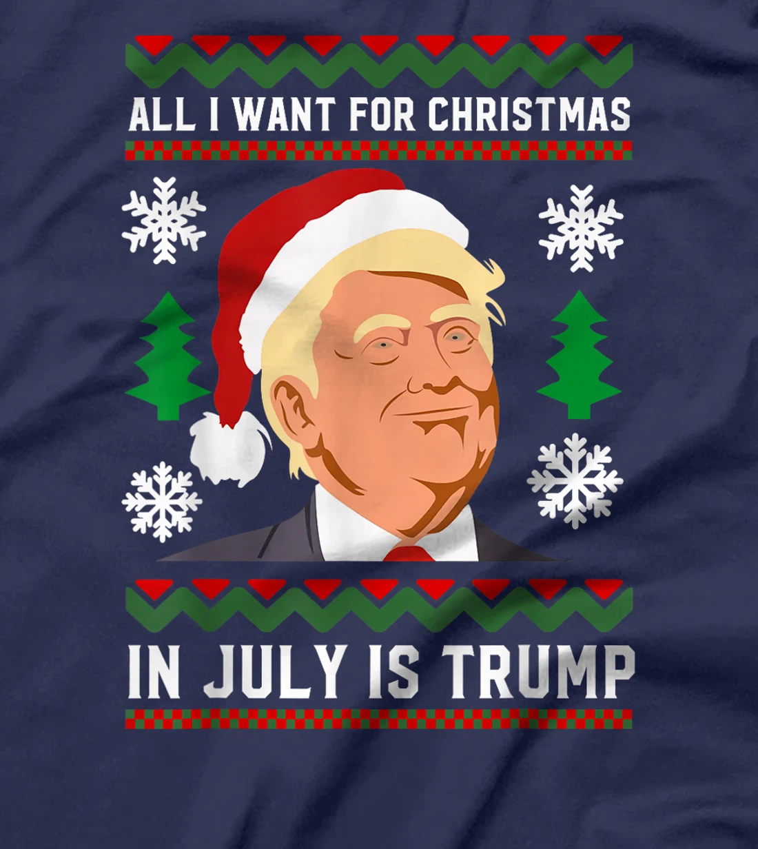 All I Want for Christmas in July Is Trump Funny Santa Summer T-Shirt
