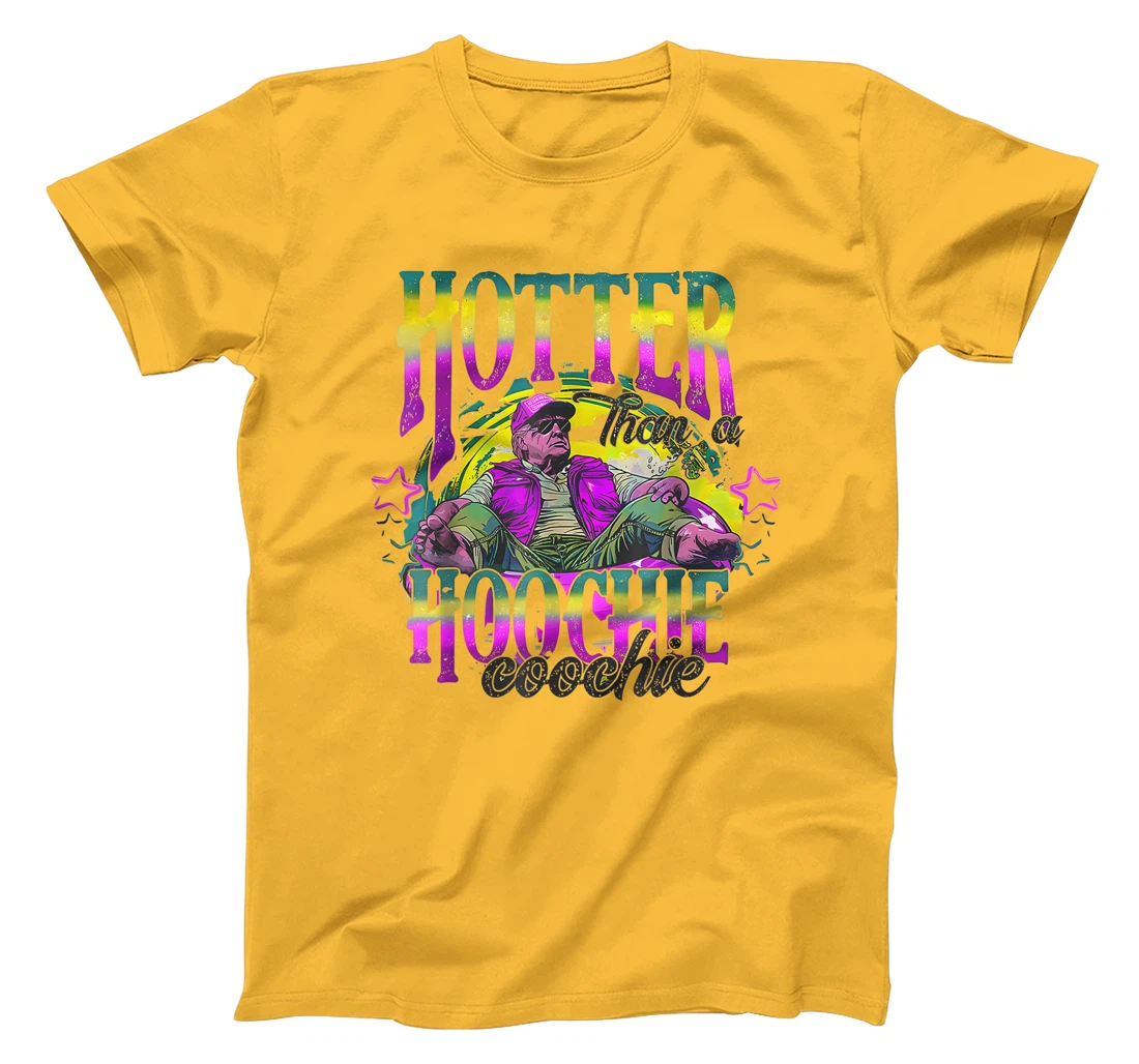Retro Funny Cute Trump Hotter Than A Hoochie Coochie T-Shirt