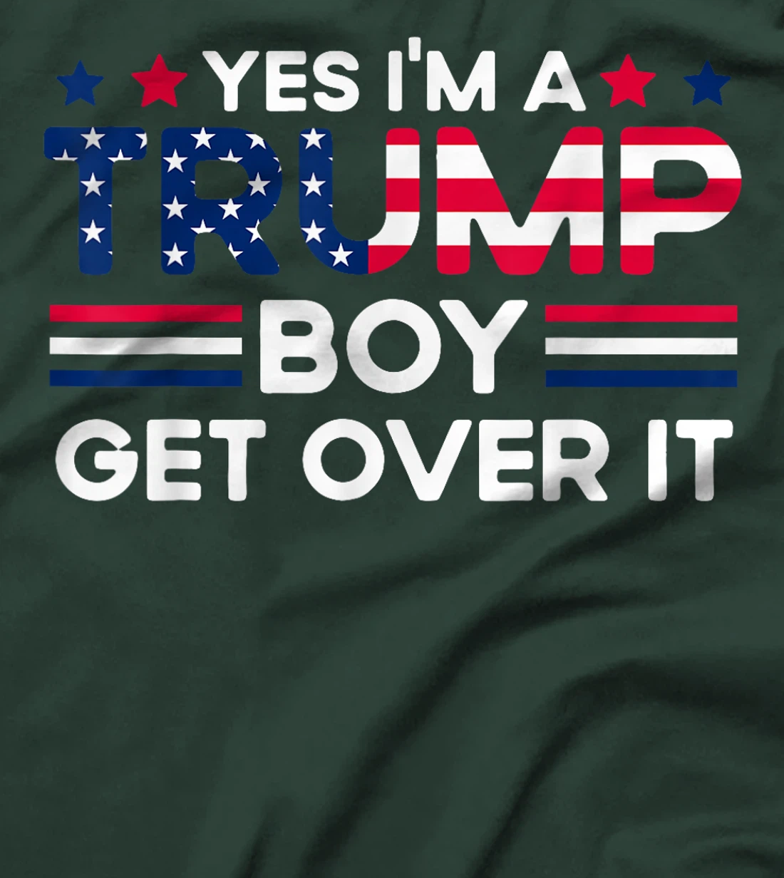 Yes I'm A Trump Boy Get Over It Trump 47 American Flag girls T-Shirt