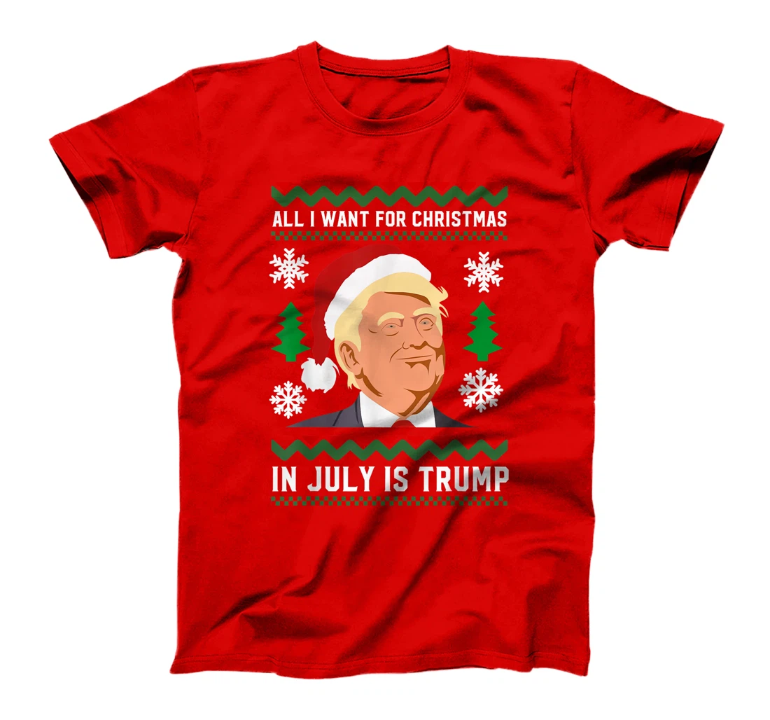 All I Want for Christmas in July Is Trump Funny Santa Summer T-Shirt