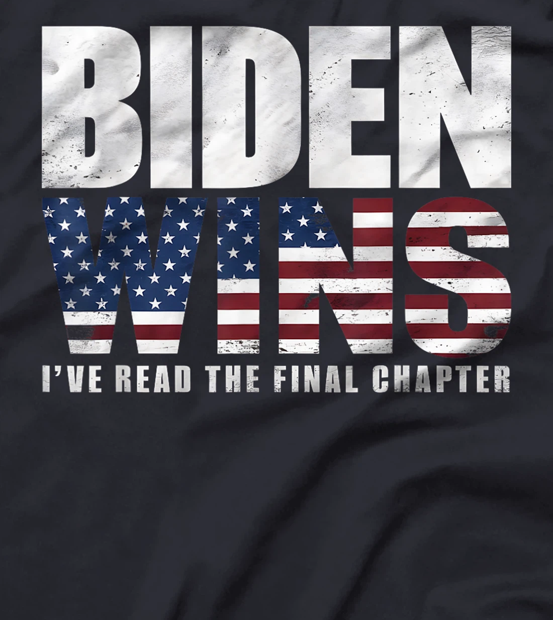 Trump Wins I've Read The Final Chapter, Trump T-Shirt