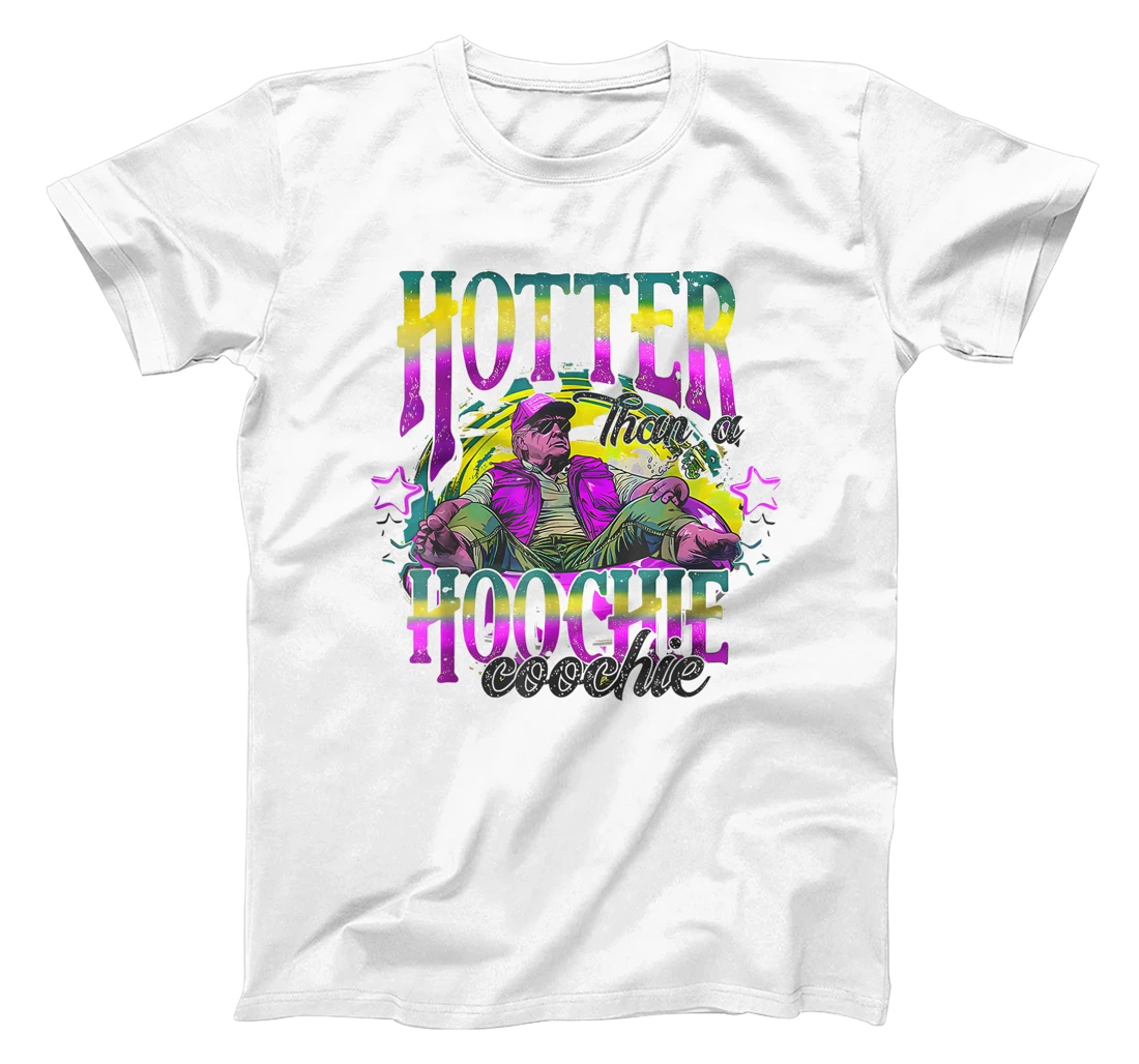Retro Funny Cute Trump Hotter Than A Hoochie Coochie T-Shirt