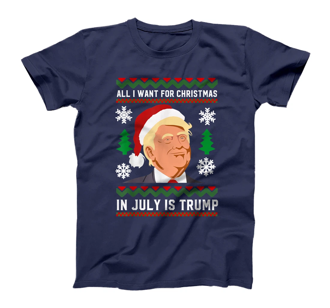 All I Want for Christmas in July Is Trump Funny Santa Summer T-Shirt