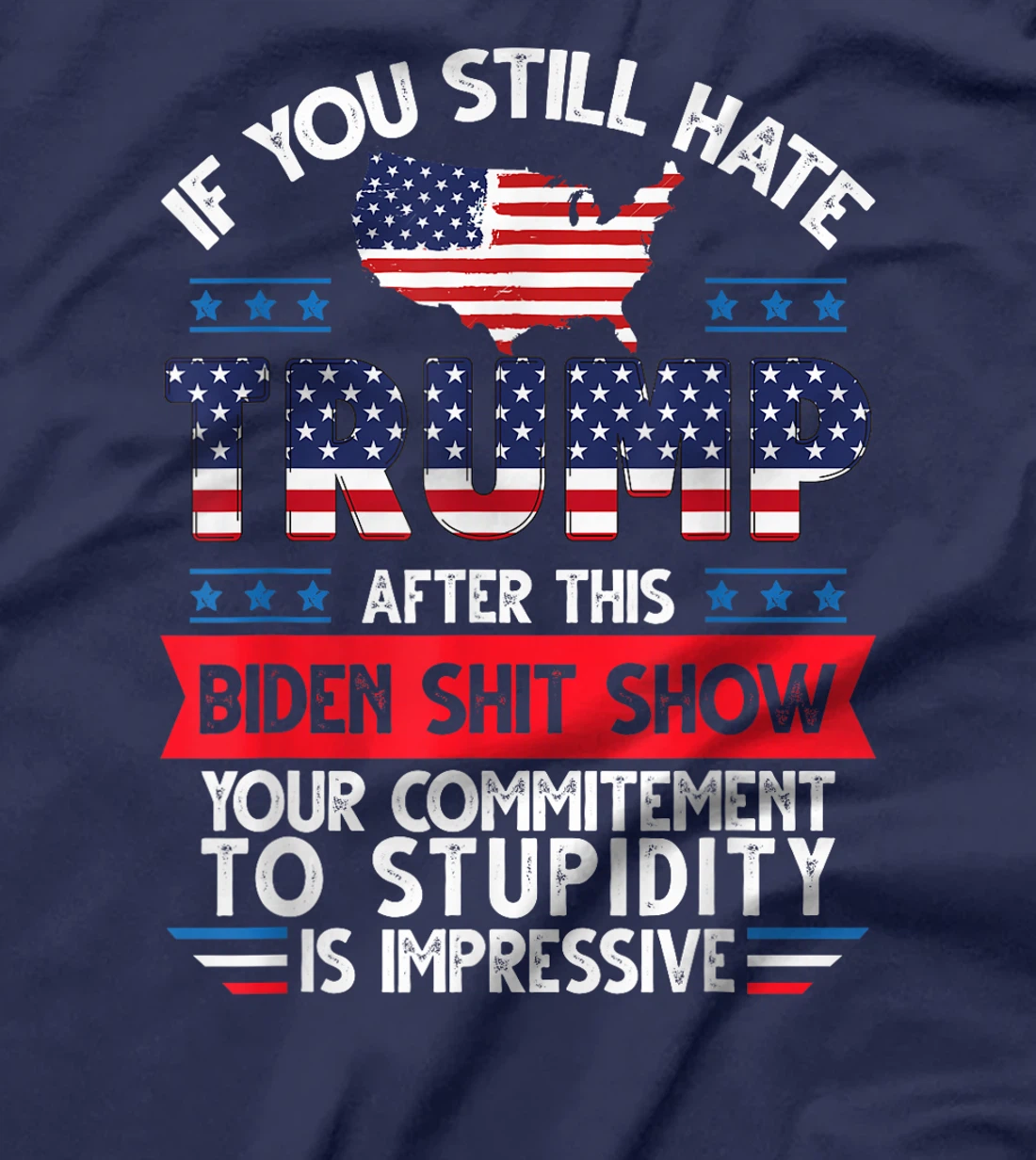 Funny If U Still Hate Trump after This Biden Election 2024 T-Shirt