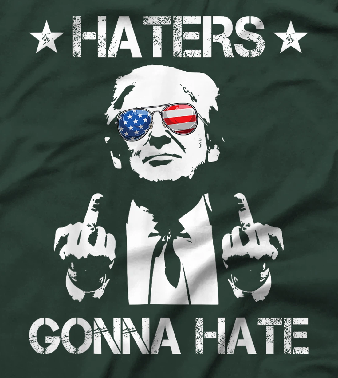 Haters Gonna Hate Middle Finger Funny Trump 2024 President T-Shirt