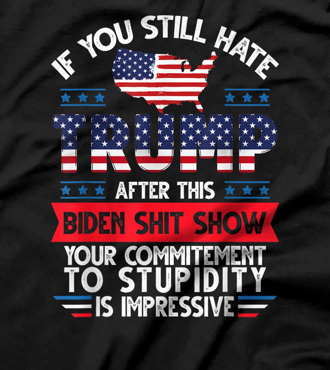 Funny If U Still Hate Trump after This Biden Election 2024 T-Shirt