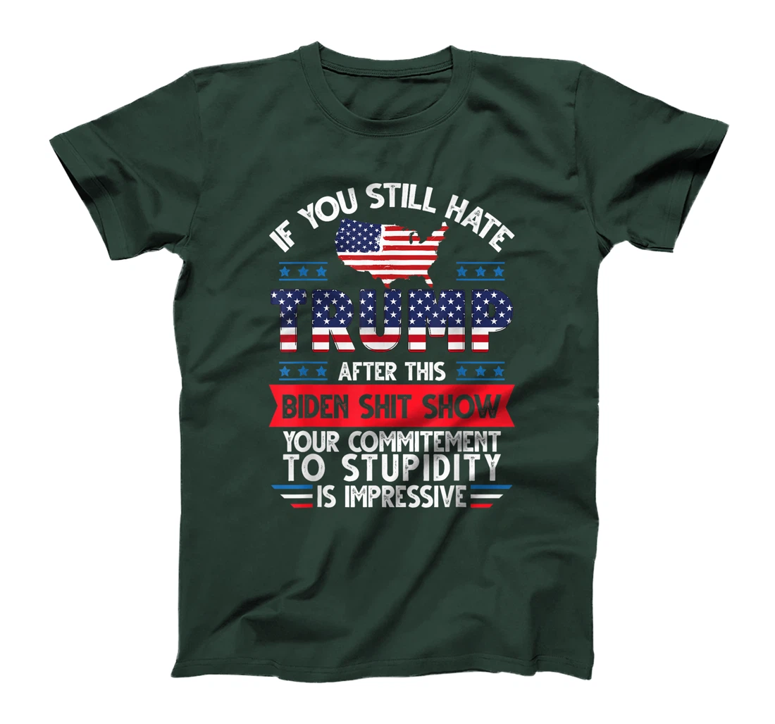 Funny If U Still Hate Trump after This Biden Election 2024 T-Shirt