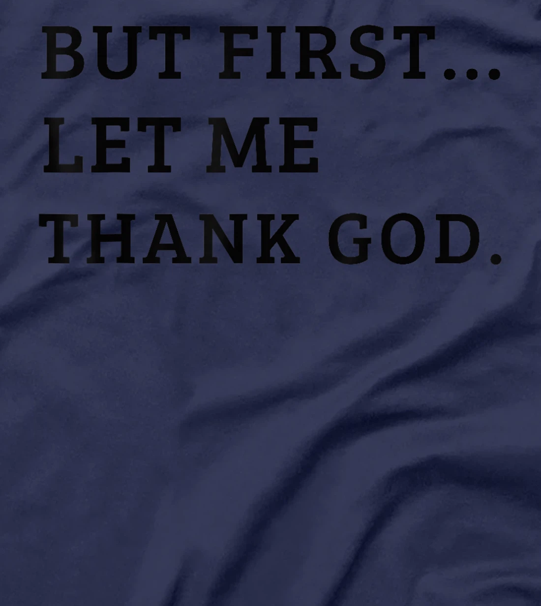 Cute But First Let Me Thank God T-Shirt
