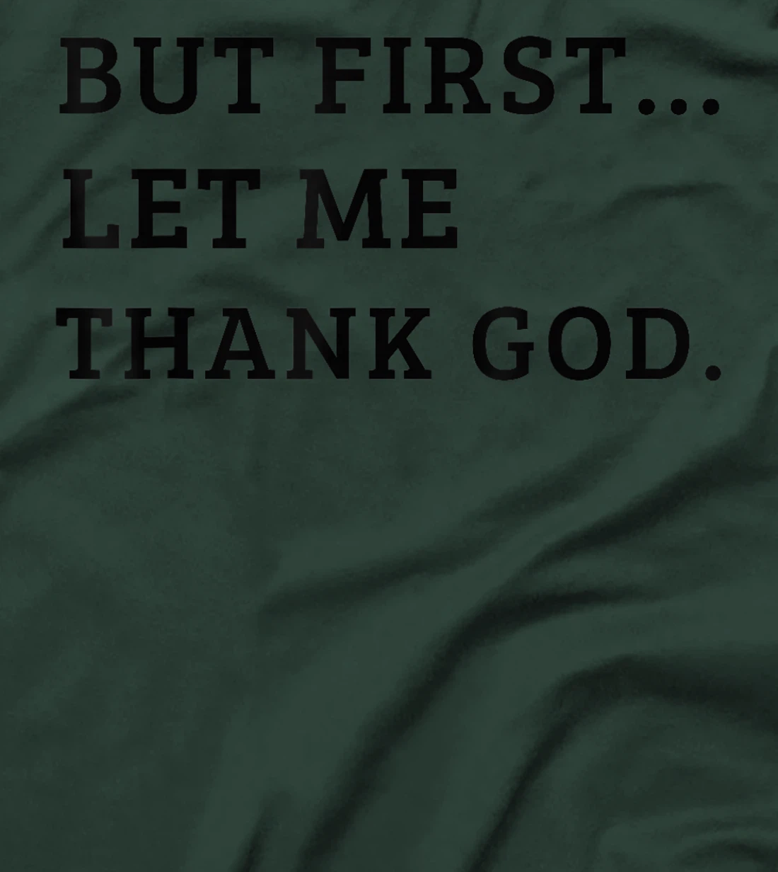 Cute But First Let Me Thank God T-Shirt