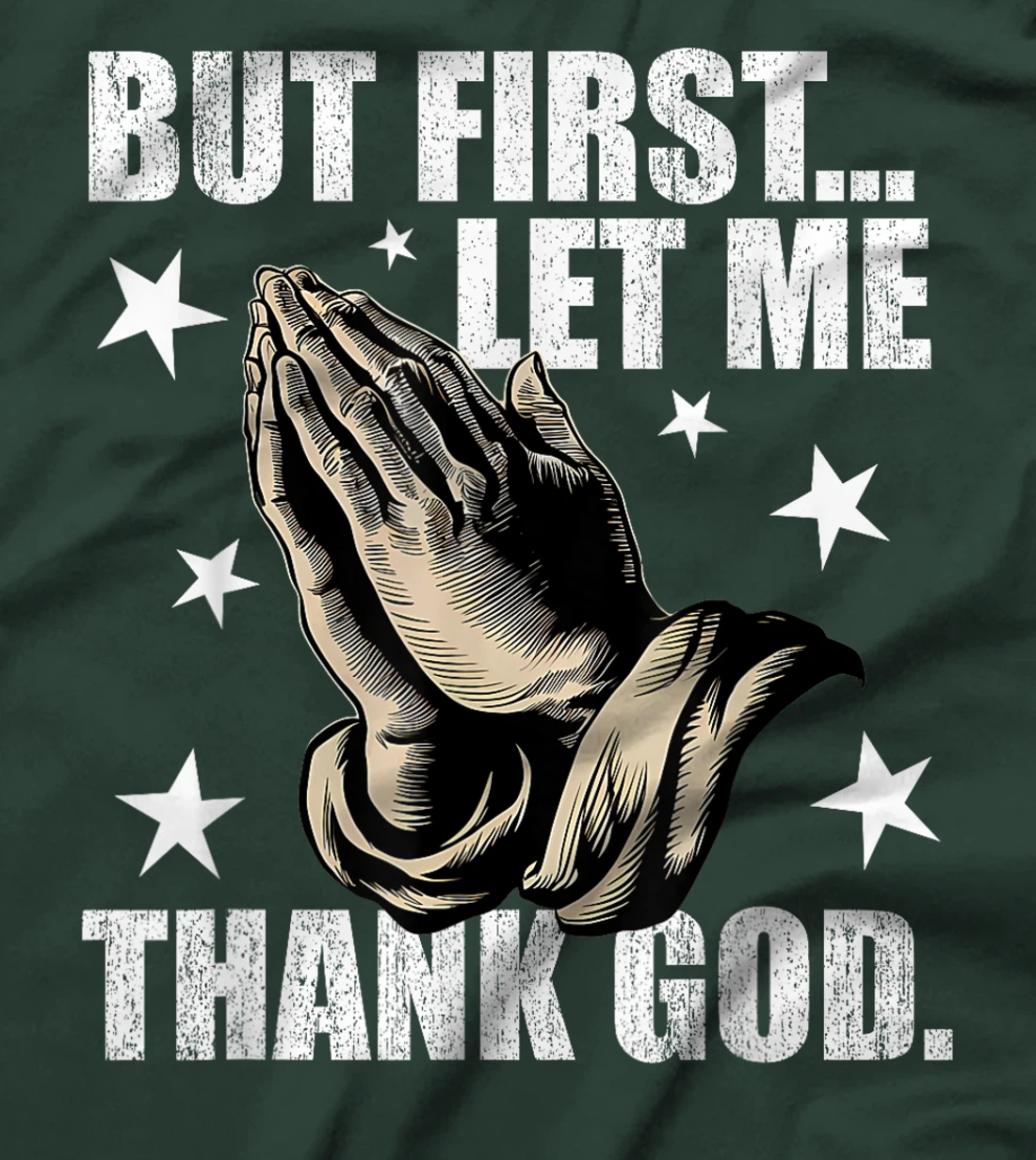 But First Let Me Thank God T-Shirt