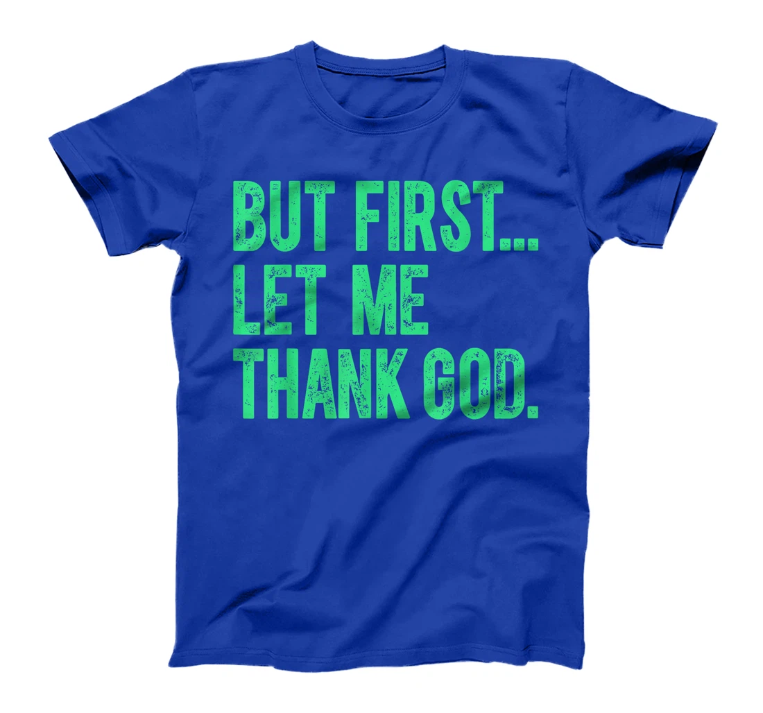 But First Let Me Thank God Vintage Christian Jesus Saying T-Shirt