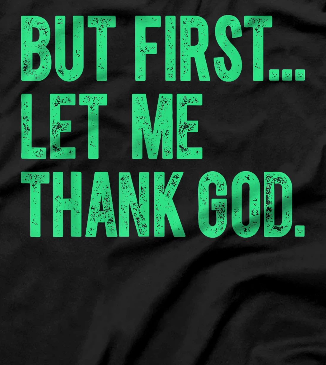 But First Let Me Thank God Vintage Christian Jesus Saying T-Shirt